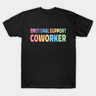 emotional support coworker cool office gift T-Shirt